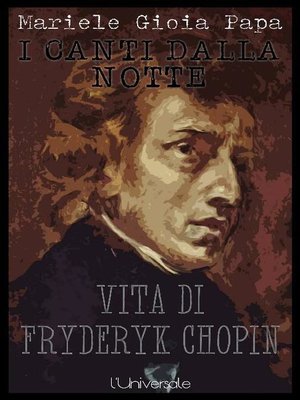 cover image of I canti dalla notte vita di Fryderyk Chopin Mariele Gioia Papa